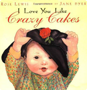 Cover of "I Love You Like Crazy Cakes"